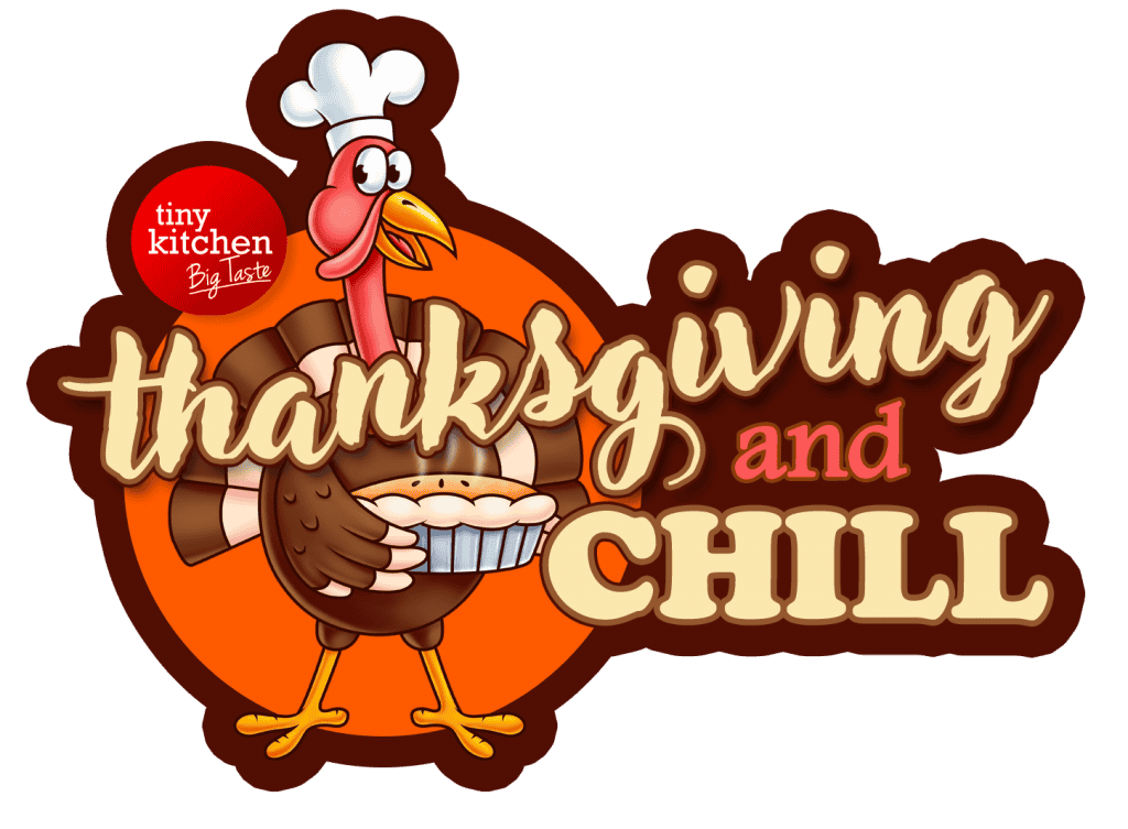 Thanksgiving and Chill // Tiny Kitchen Big Taste