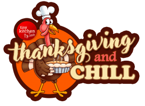 Thanksgiving and Chill // Tiny Kitchen Big Taste